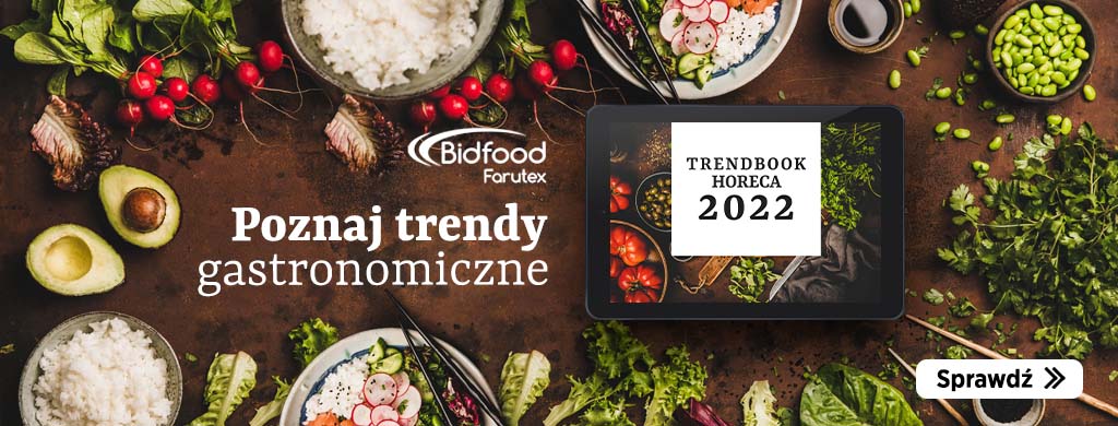 Pobierz trendbook horeca 2022 i poznaj trendy gastronomiczne - blog gastronomiczny Bidfood Farutex